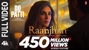 Raanjhan Song Lyrics (Hindi) - Do Patti Movie - Super Cine Lyrics