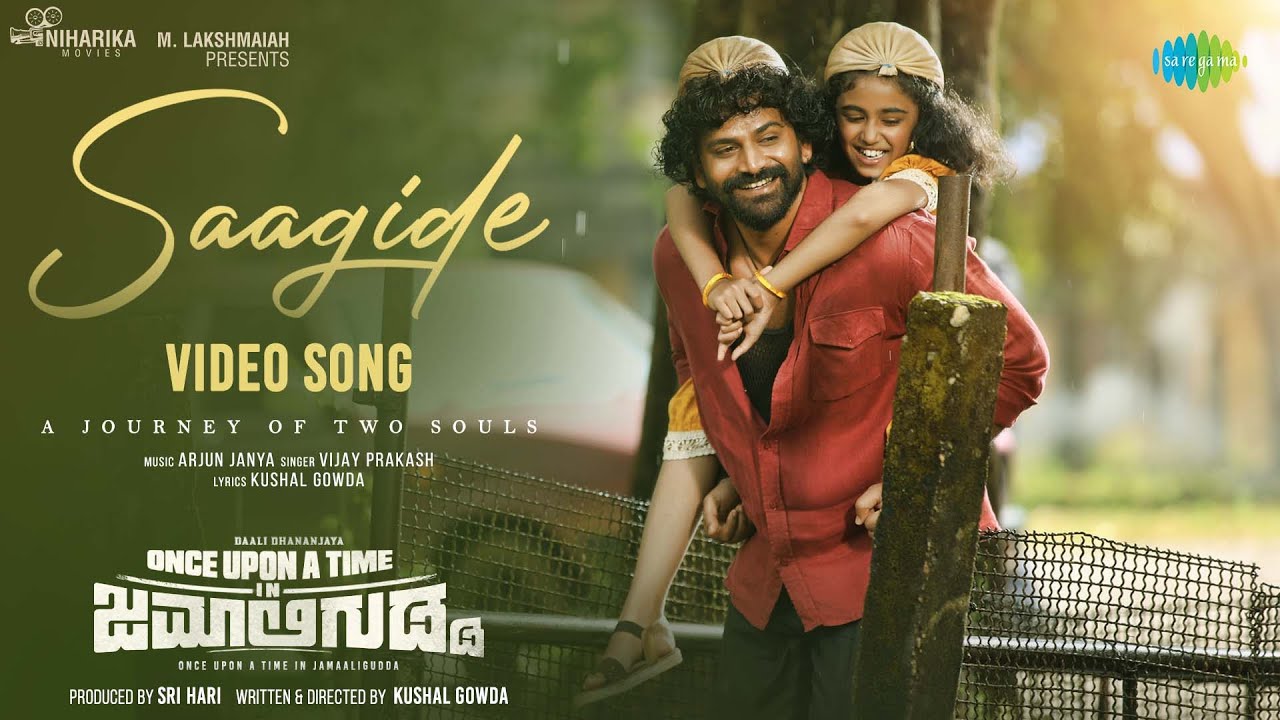 Saagide  Song Lyrics - Once Upon a Time in Jamaaligudda Movie