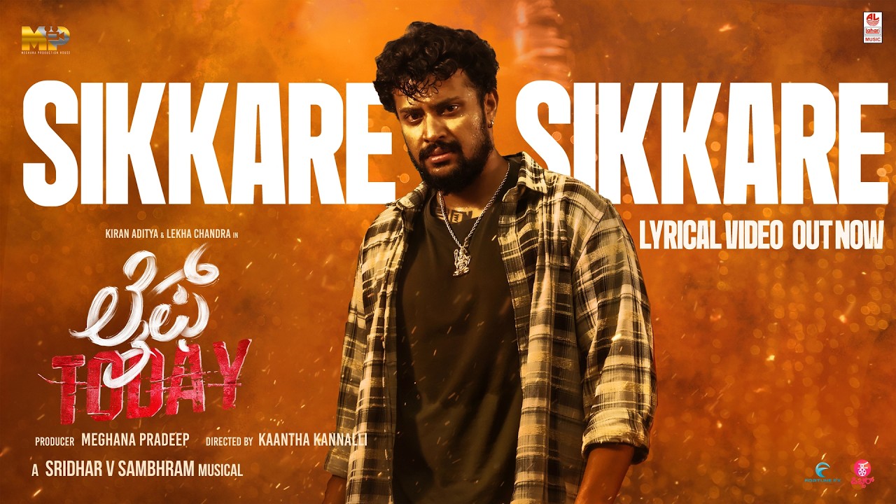 Sikkare Sikkare Song Lyrics - Life Today Movie